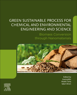 Biomass Conversion Through Nanomaterials: Green Sustainable Process for Chemical and Environmental Engineering and Science (Gspcees)