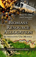Biomass Resource Allocation: Alternative Use Models