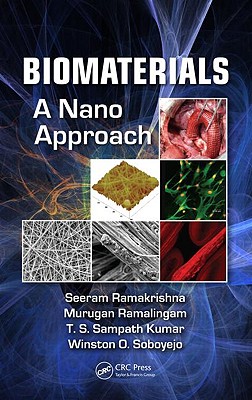 Biomaterials: A Nano Approach - Ramakrishna, Seeram, and Ramalingam, Murugan, and Kumar, T S Sampath