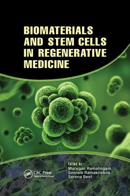 Biomaterials and Stem Cells in Regenerative Medicine - Ramalingam, Murugan (Editor), and Ramakrishna, Seeram (Editor), and Best, Serena (Editor)