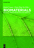Biomaterials: Biological Production of Fuels and Chemicals