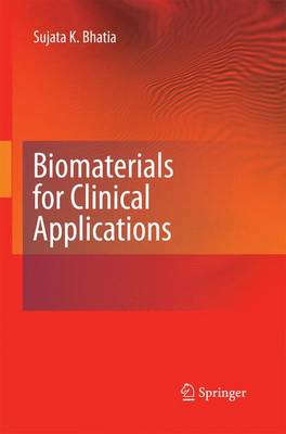 Biomaterials for Clinical Applications - Bhatia, Sujata K