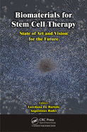 Biomaterials for Stem Cell Therapy: State of Art and Vision for the Future