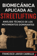 Biomecnica aplicada al Streetlifting: anlisis t?cnico de los movimientos dominantes: Dominadas; fondos lastrados y muscle up