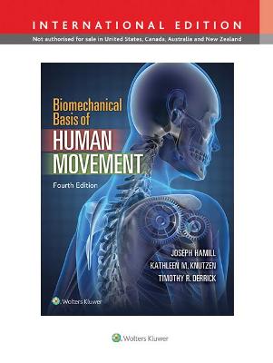 Biomechanical Basis of Human Movement, International Edition - Hamill, Joseph, PhD, and Knutzen, Kathleen, PhD, and Derrick, Timothy