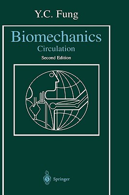 Biomechanics: Circulation - Fung, Y C