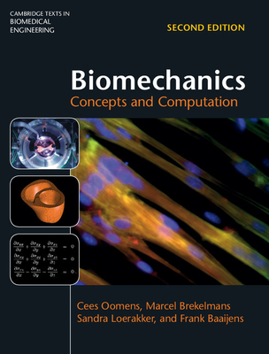 Biomechanics: Concepts and Computation - Oomens, Cees, and Brekelmans, Marcel, and Loerakker, Sandra