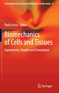 Biomechanics of Cells and Tissues: Experiments, Models and Simulations