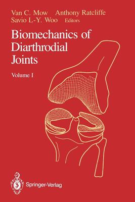 Biomechanics of Diarthrodial Joints: Volume I - Mow, Van C. (Editor), and Ratcliffe, Anthony (Editor), and Woo, Savio L-Y. (Editor)