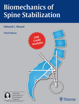 Biomechanics of Spine Stabilization - Benzel, Edward C, MD (Editor)