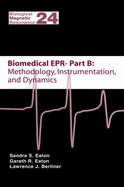 Biomedical EPR - Part B: Methodology, Instrumentation, and Dynamics - Eaton, Sandra S (Editor), and Eaton, Gareth R (Editor), and Berliner, Lawrence (Editor)