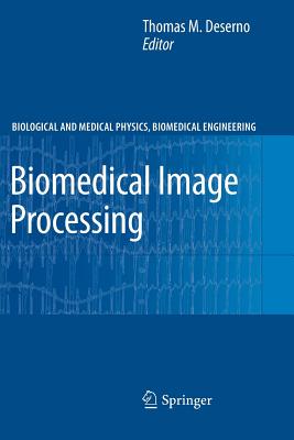 Biomedical Image Processing - Deserno, Thomas Martin (Editor)