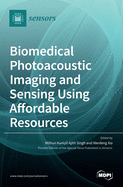 Biomedical Photoacoustic Imaging and Sensing Using Affordable Resources