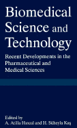 Biomedical Science and Technical Technology: Recent Developments in the Pharmaceutical and Medical Sciences