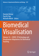 Biomedical Visualisation: Volume 14 - COVID-19 Technology and Visualisation Adaptations for Biomedical Teaching