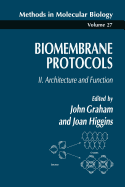 Biomembrane Protocols: II. Architecture and Function