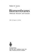 Biomembranes: Molecular Structure and Function - Gennis, Robert B