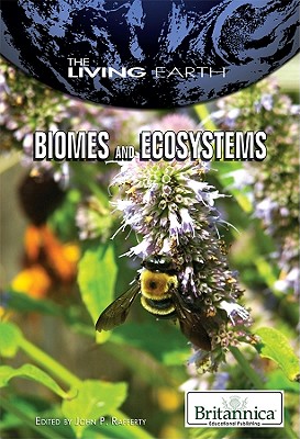 Biomes and Ecosystems - Rafferty, John P (Editor)