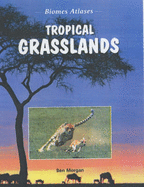 Biomes Atlases: Tropical Grasslands