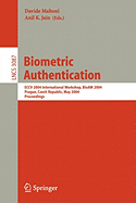Biometric Authentication: Eccv 2004 International Workshop, Bioaw 2004, Prague, Czech Republic, May 15, 2004, Proceedings