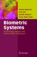 Biometric Systems: Technology, Design and Performance Evaluation
