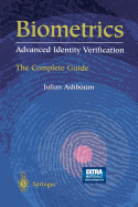 Biometrics: Advanced Identity Verification: The Complete Guide