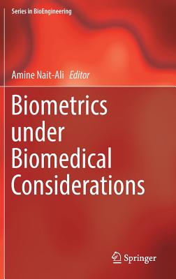 Biometrics Under Biomedical Considerations - Nait-Ali, Amine (Editor)