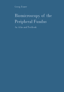 Biomicroscopy of the Peripheral Fundus: An Atlas and Textbook