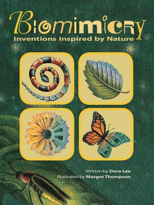 Biomimicry: Inventions Inspired by Nature - Lee, Dora