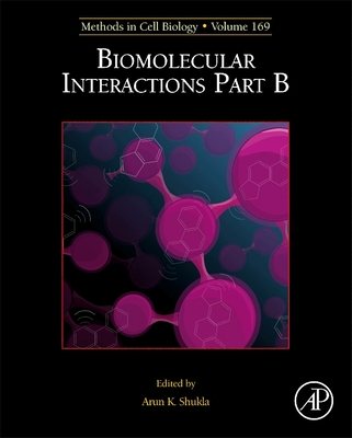 Biomolecular Interactions Part B - Shukla, Arun K (Editor)