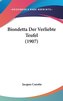 Biondetta Der Verliebte Teufel (1907) - Cazotte, Jacques