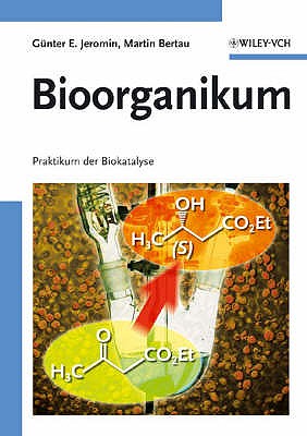 Bioorganikum: Praktikum der Biokatalyse - Jeromin, G?nter E., and Bertau, Martin