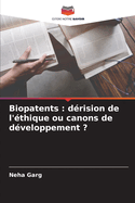 Biopatents: d?rision de l'?thique ou canons de d?veloppement ?