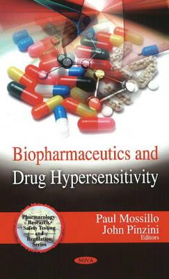 Biopharmaceutics & Drug Hypersensitivity - Mossillo, Paul, and Pinzini, John (Editor)