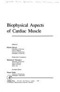 Biophysical Aspects of Cardiac Muscle: Proceedings of the Cardiac Muscle Symposium, May 14-16, 1977, Shiraz, Iran