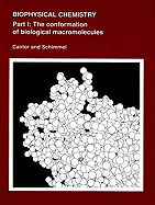 Biophysical Chemistry: Part I: The Conformation of Biological Macromolecules