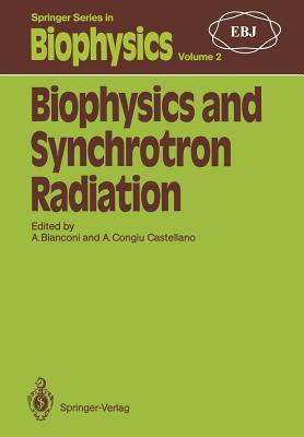 Biophysics and Synchrotron Radiation - Bianconi, Antonio (Editor), and Congiu Castellano, Agostina (Editor)