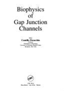 Biophysics of Gap Junction Channels - Peracchia M D, Camillo