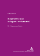 Biopiraterie Und Indigener Widerstand: Mit Beispielen Aus Mexiko