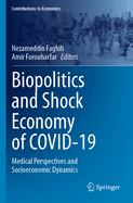 Biopolitics and Shock Economy of Covid-19: Medical Perspectives and Socioeconomic Dynamics
