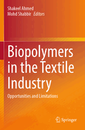 Biopolymers in the Textile Industry: Opportunities and Limitations