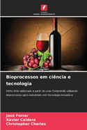 Bioprocessos em ci?ncia e tecnologia