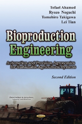 Bioproduction Engineering: Automation & Precision Agronomics for Sustainable Agricultural Systems - Ahamed, Tofael, and Ryozo, Noguchi, and Takigawa, Tomohiro