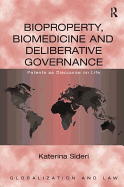 Bioproperty, Biomedicine and Deliberative Governance: Patents as Discourse on Life