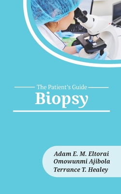 Biopsy - Ajibola, Omowunmi, and Healey, Terrance T, and Eltorai, Adam E M