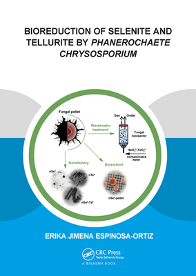 Bioreduction of Selenite and Tellurite by Phanerochaete Chrysosporium - Espinosa-Ortiz, Erika Jimena