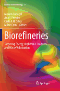 Biorefineries: Targeting Energy, High Value Products and Waste Valorisation