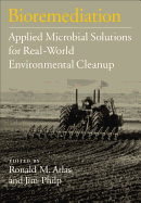 Bioremediation: Applied Microbial Solutions for Real-World Environmental Cleanup