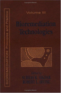 Bioremediation Technologies: Principles and Practice, Volume III - Irvine, Robert L, and Sikdar, Subhas K