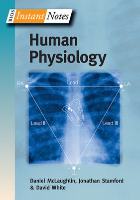 BIOS Instant Notes in Human Physiology - McLaughlin, Daniel, and Stamford, Jonathan, and White, David